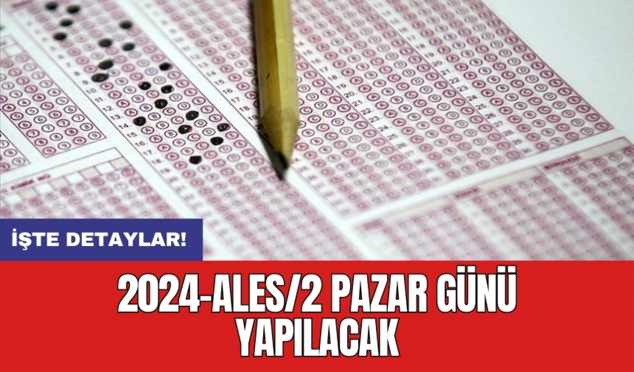 2024-ALES/2 pazar günü yapılacak