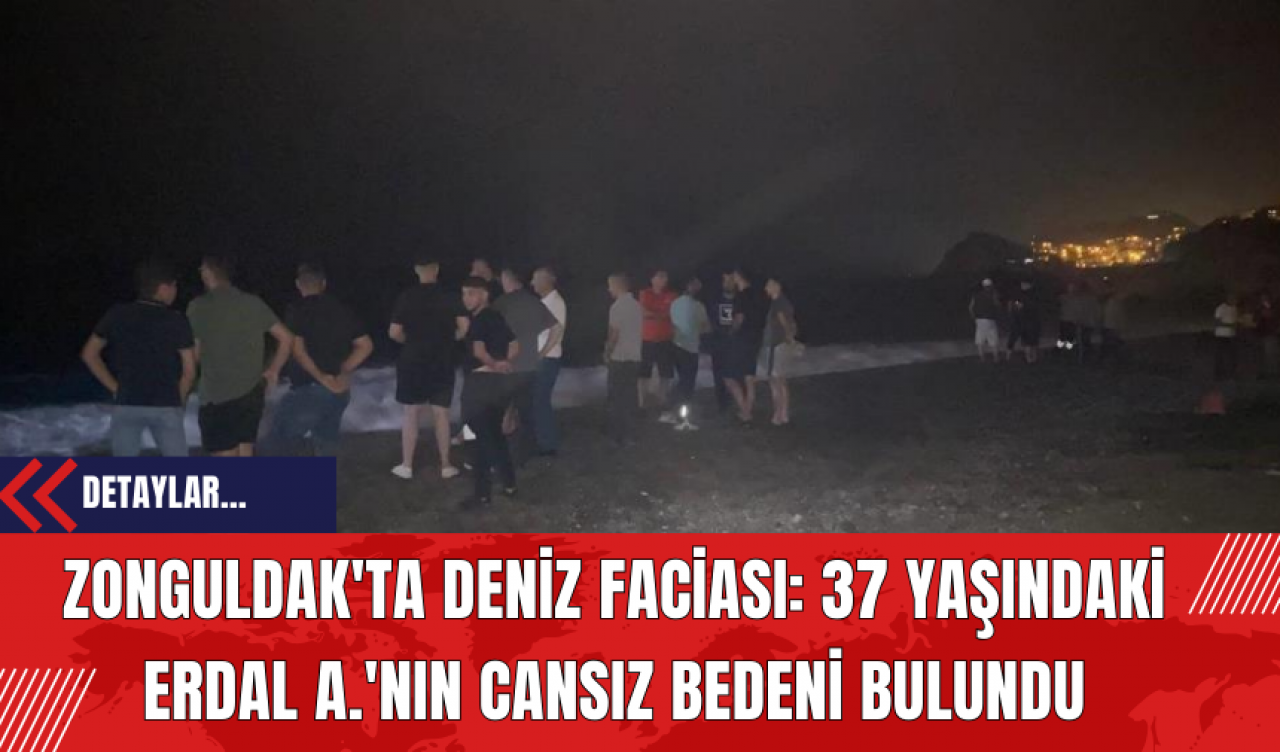 Zonguldak'ta Deniz Faciası: 37 Yaşındaki Erdal A.'nın Cansız Bedeni Bulundu