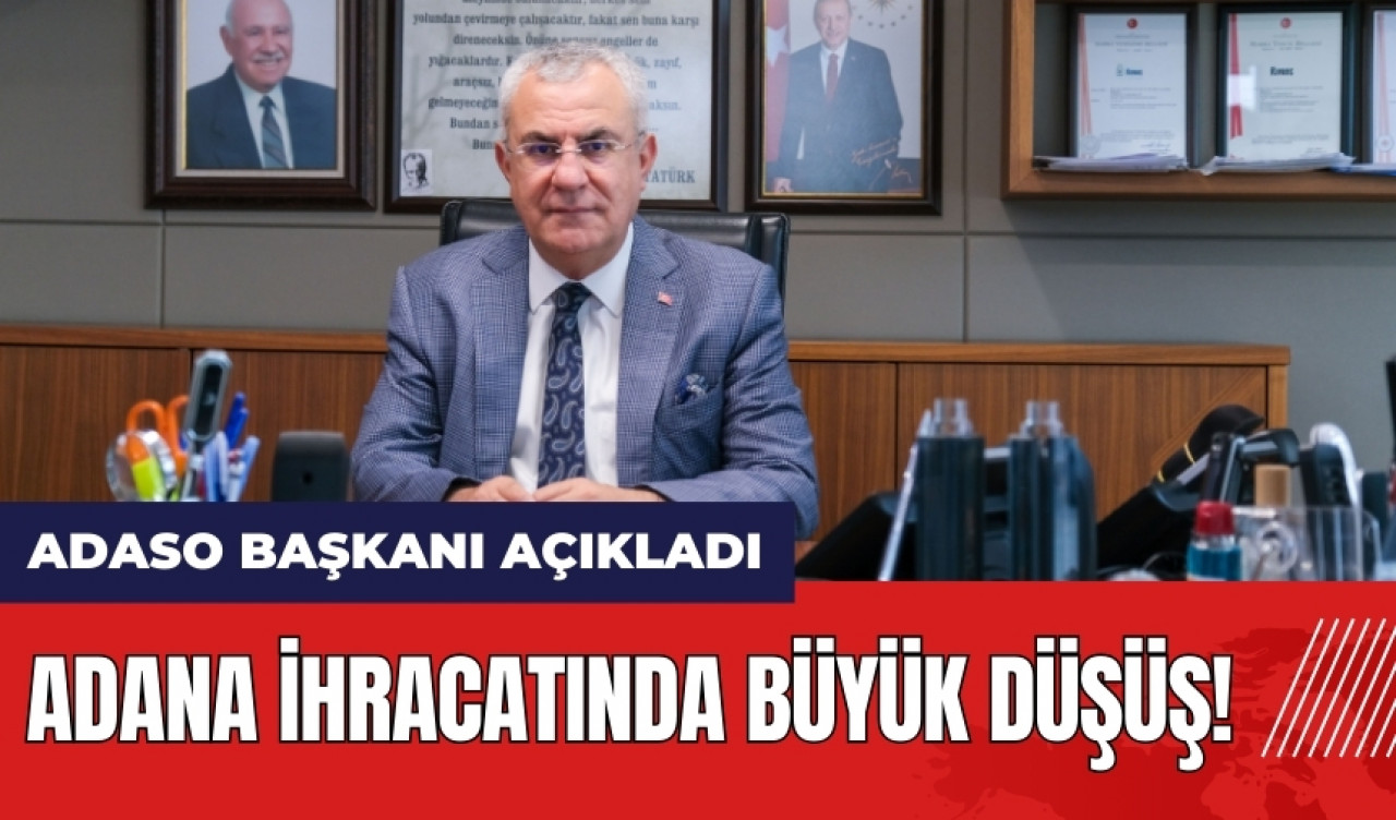 Adana ihracatında büyük düşüş!