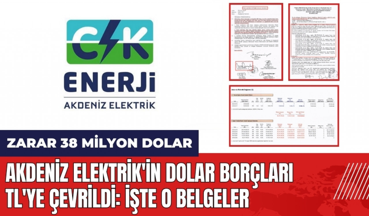 Akdeniz Elektrik'in dolar borçları TL'ye çevrildi: Zarar 38 milyon dolar