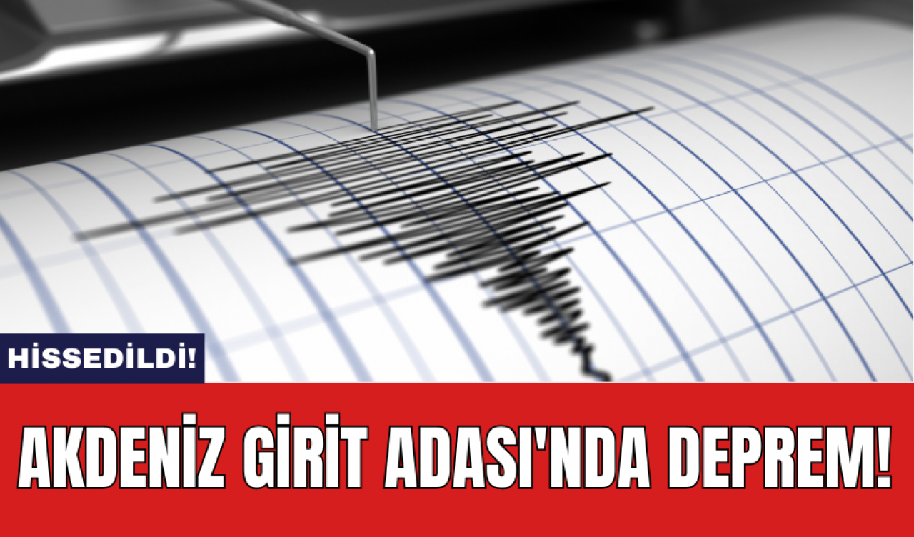 Akdeniz Girit Adası'nda deprem!