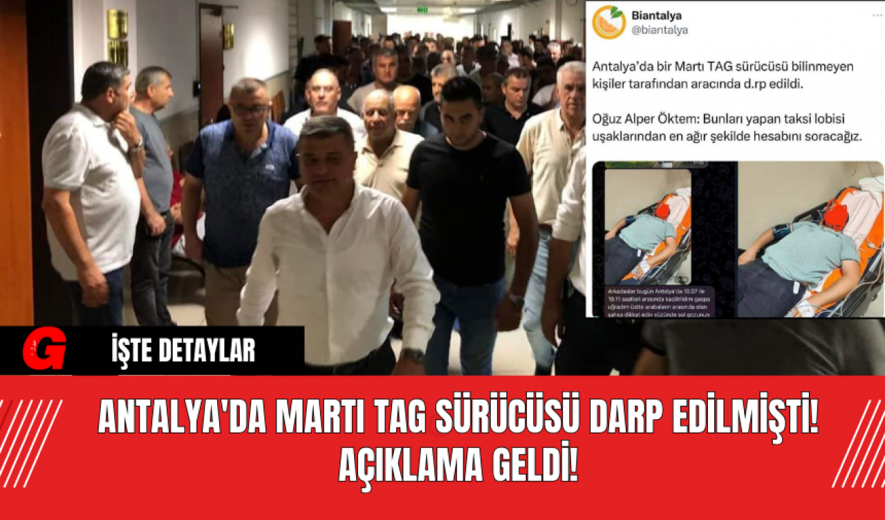 Antalya'da Martı Tag sürücüsü Darp Edilmişti! Açıklama Geldi!