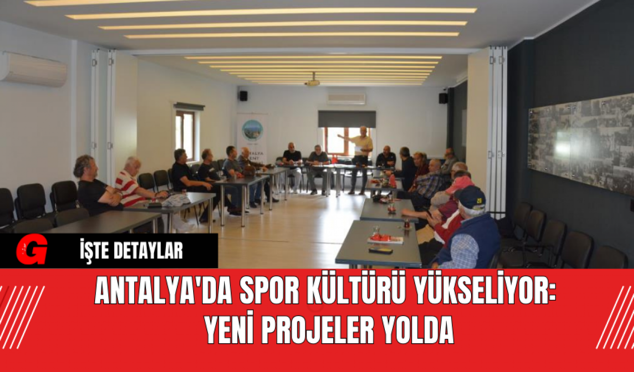 Antalya'da Spor Kültürü Yükseliyor: Yeni Projeler Yolda