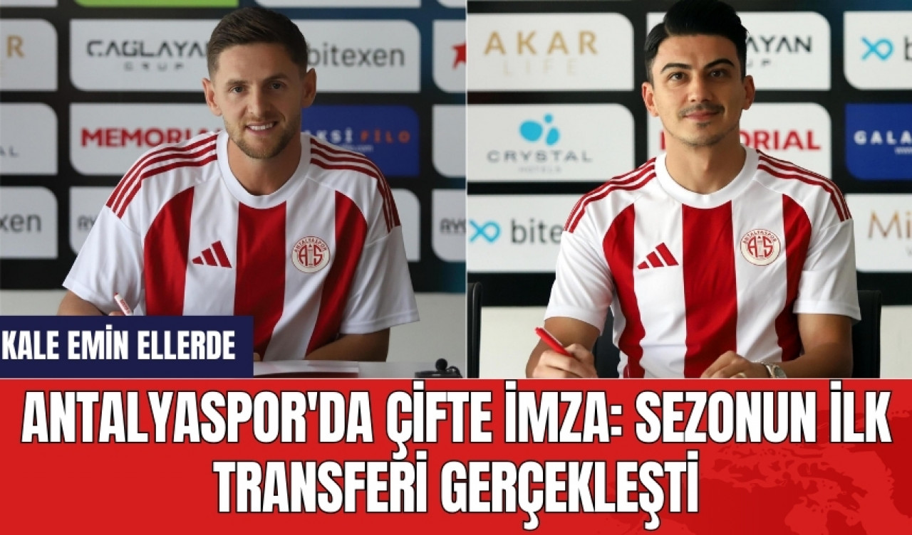 Antalyaspor'da Çifte İmza: Sezonun İlk Transferi Gerçekleşti