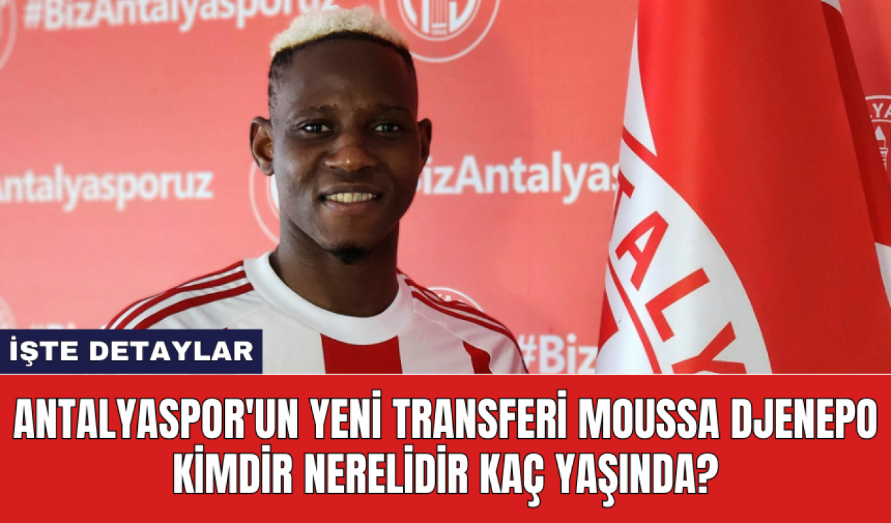 Antalyaspor'un Yeni Transferi Moussa Djenepo Kimdir Nerelidir Kaç Yaşında?