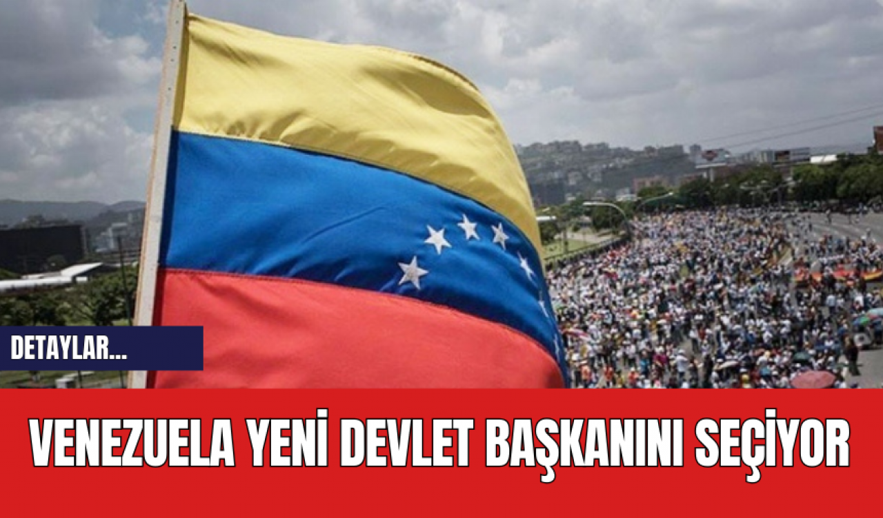 Venezuela Yeni Devlet Başkanı'nı Seçiyor