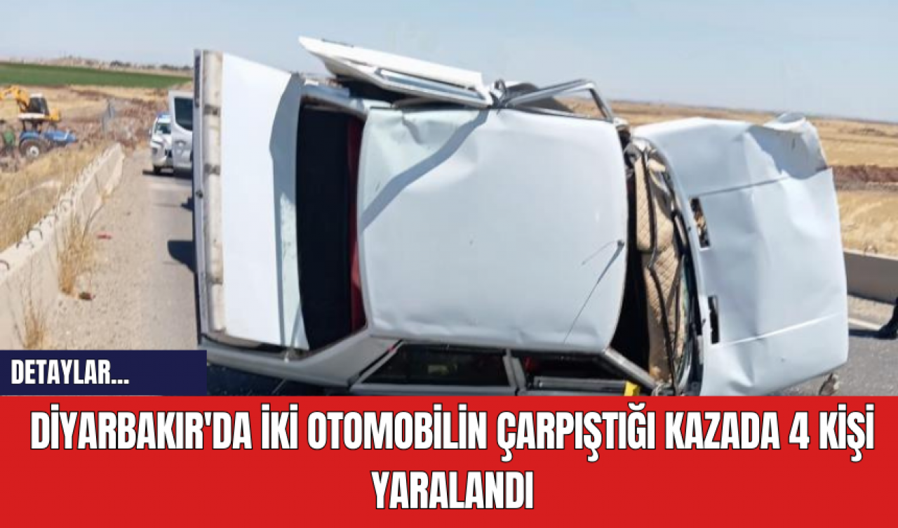 Diyarbakır'da İki Otomobilin Çarpıştığı Kazada 4 Kişi Yaralandı