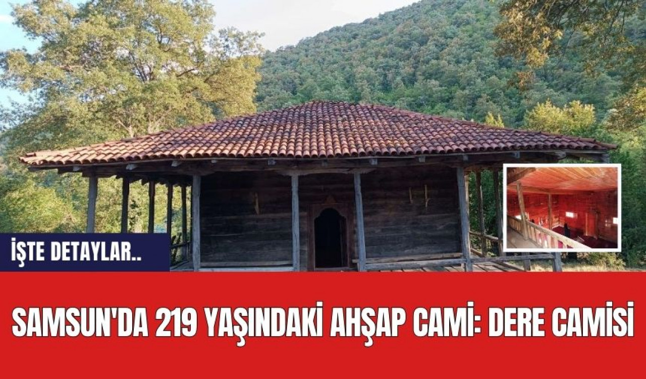 Samsun'da 219 Yaşındaki Ahşap Cami: Dere Camisi