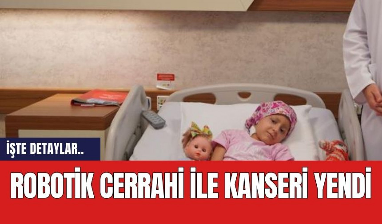 Robotik Cerrahi İle Kanseri Yendi