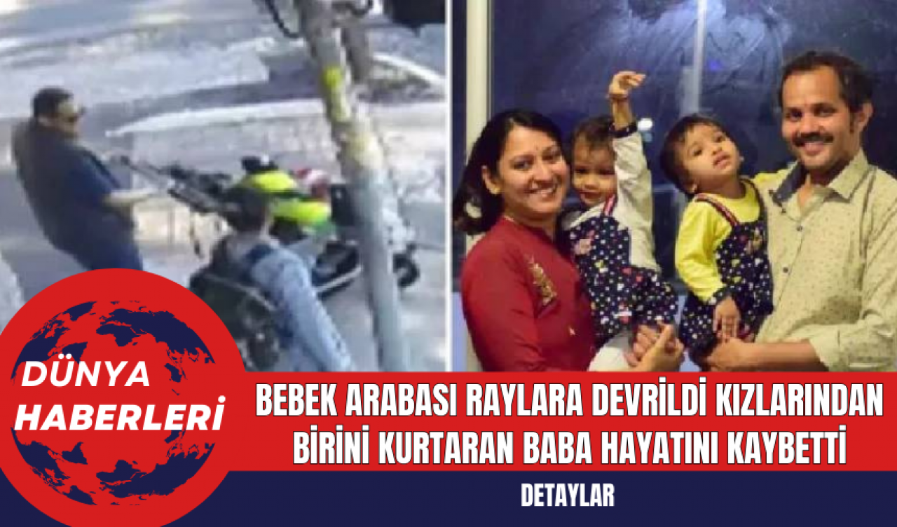 Bebek Arabası Raylara Devrildi Kızlarından Birini Kurtaran Baba Hayatını Kaybetti