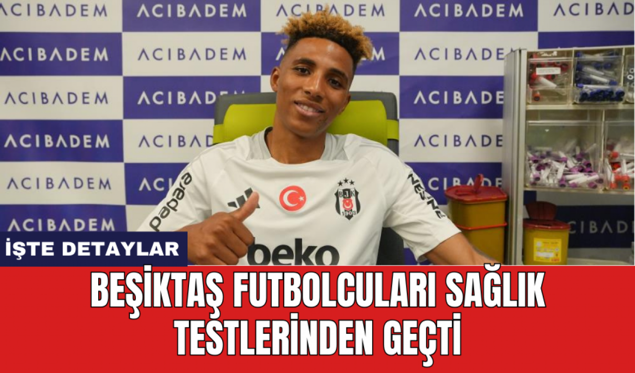 Beşiktaş futbolcuları sağlık testlerinden geçti