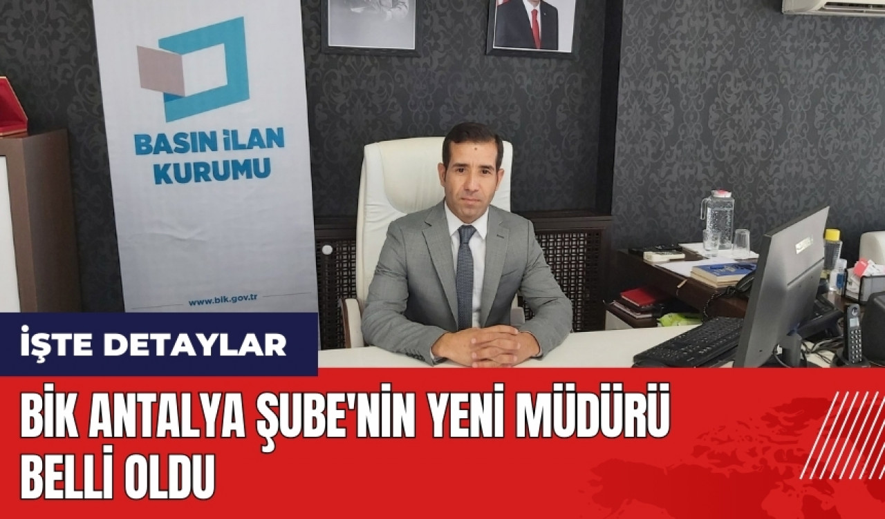 BİK Antalya Şube'nin yeni müdürü belli oldu