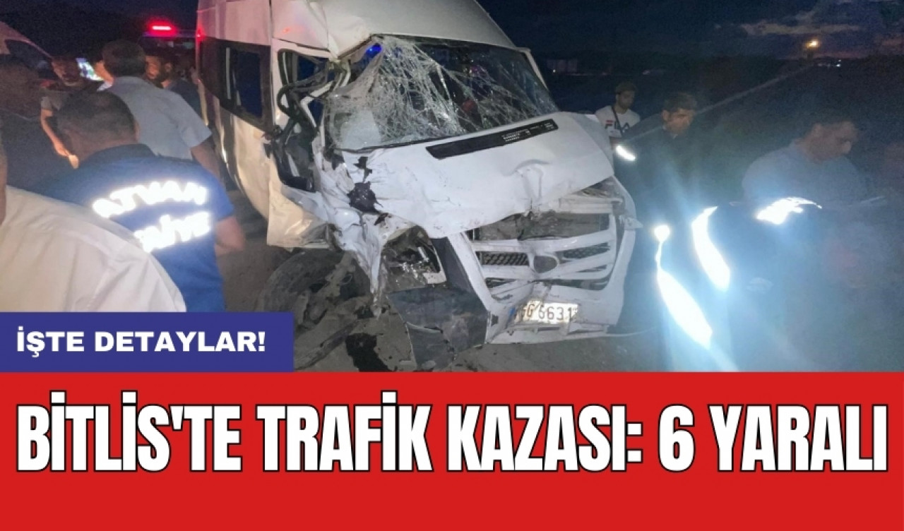 Bitlis'te trafik kazası: 6 yaralı