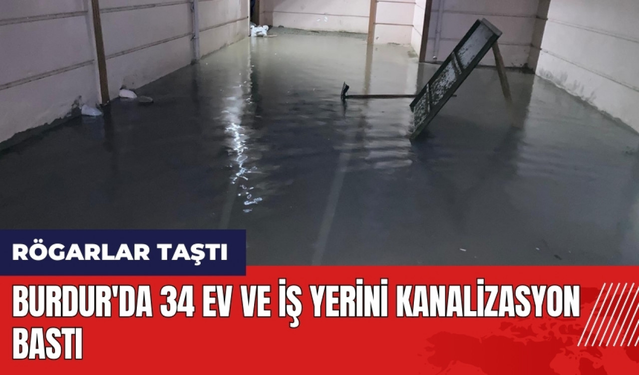 Burdur'da rögarlar taştı! 34 ev ve iş yerini kanalizasyon bastı