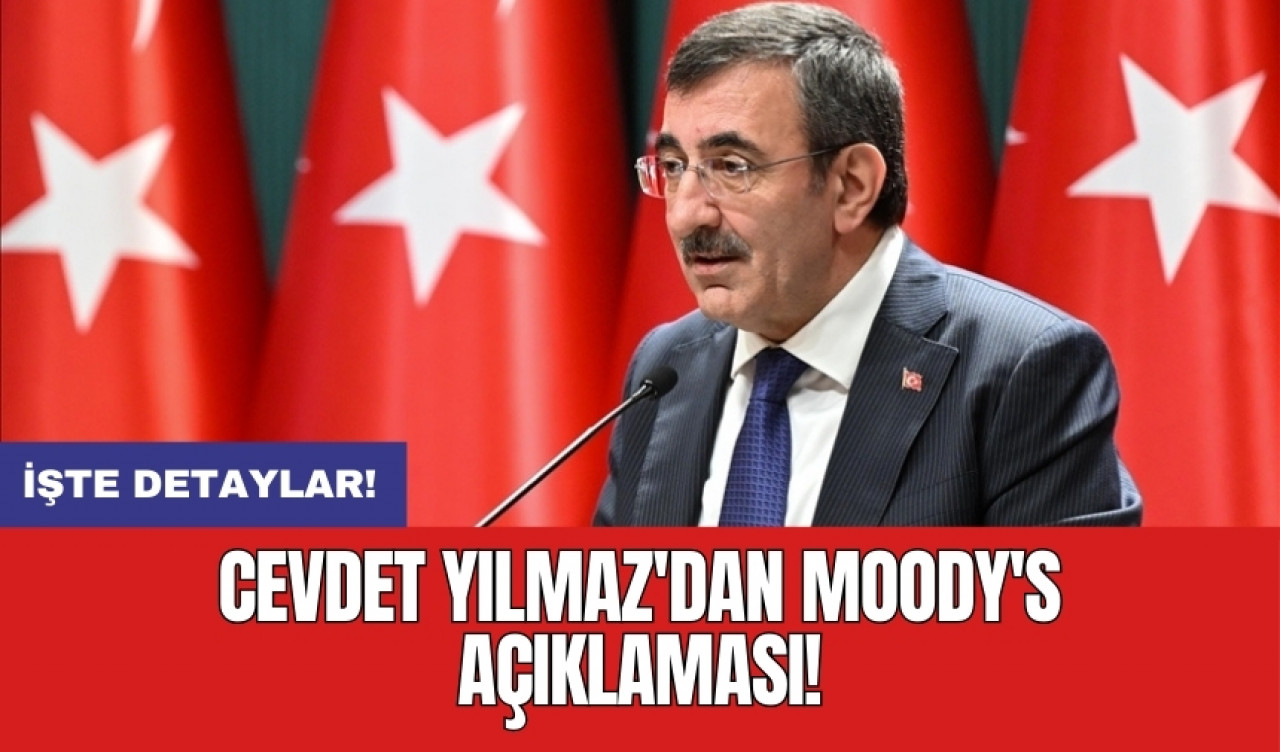 Cevdet Yılmaz'dan Moody's açıklaması!