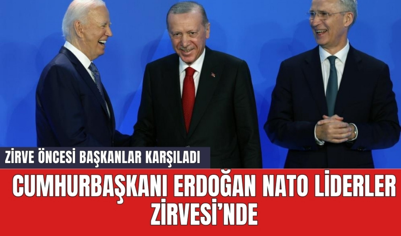 Cumhurbaşkanı Erdoğan NATO Liderler Zirvesi’nde