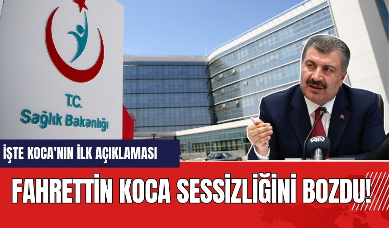 Fahrettin Koca sessizliğini bozdu! İşte Koca'nın ilk açıklaması