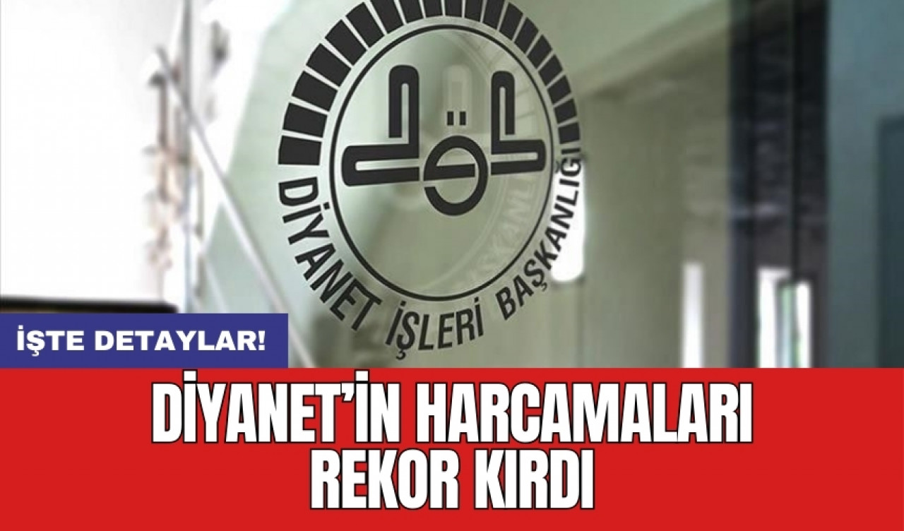 Diyanet’in harcamaları rekor kırdı