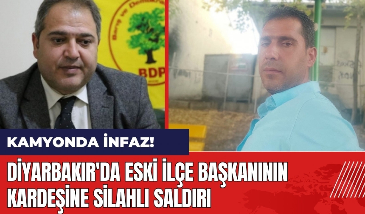 Diyarbakır'da eski ilçe başkanının kardeşine silahlı saldırı