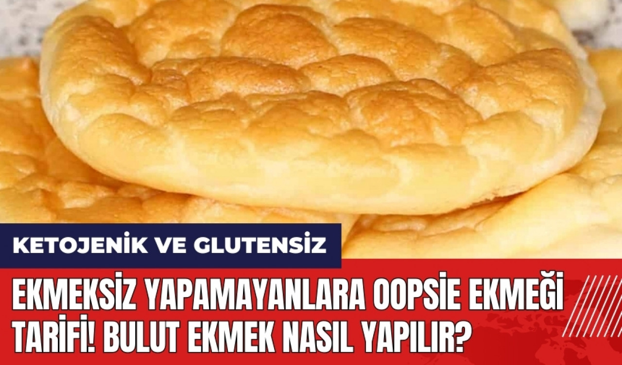 Ekmeksiz yapamayanlara Oopsie Ekmeği Tarifi! Bulut ekmek nasıl yapılır?