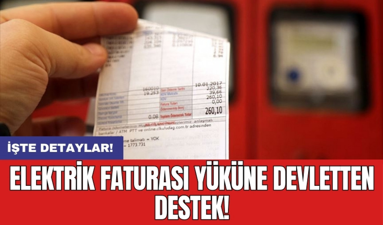 Elektrik faturası yüküne devletten destek!