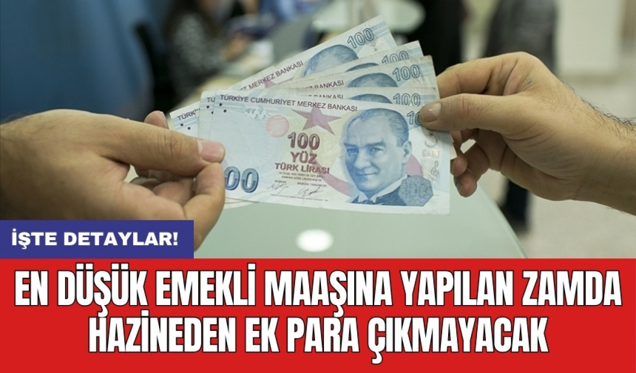 En düşük emekli maaşına yapılan zamda hazineden ek para çıkmayacak