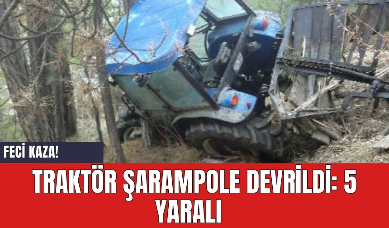 Feci kaza! Traktör şarampole devrildi: 5 yaralı