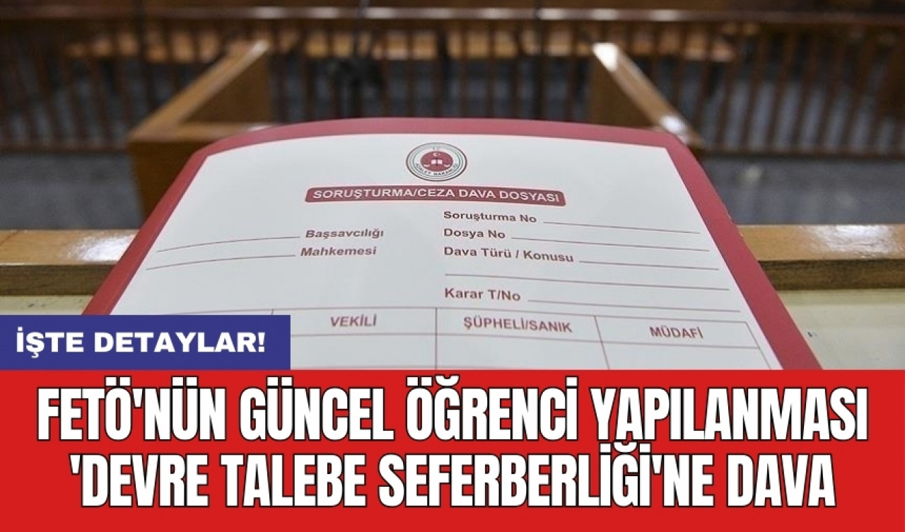 FET*'nün güncel öğrenci yapılanması 'devre talebe seferberliği'ne dava