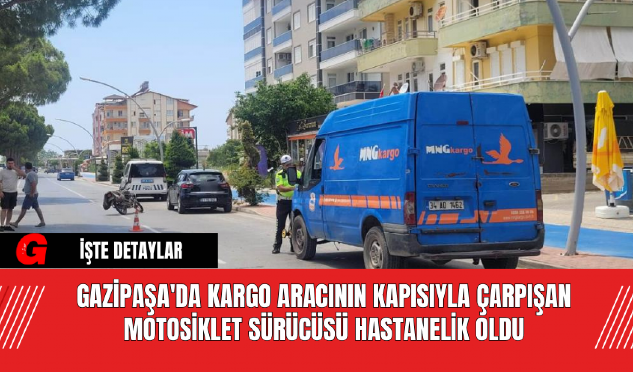 Gazipaşa'da Kargo Aracının Kapısıyla Çarpışan Motosiklet Sürücüsü Hastanelik Oldu