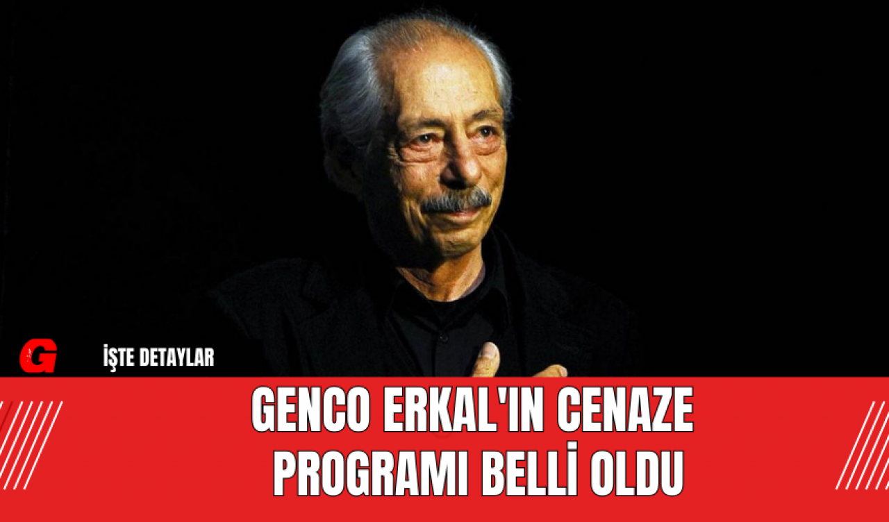 Genco Erkal'ın Cenaze Programı Belli Oldu