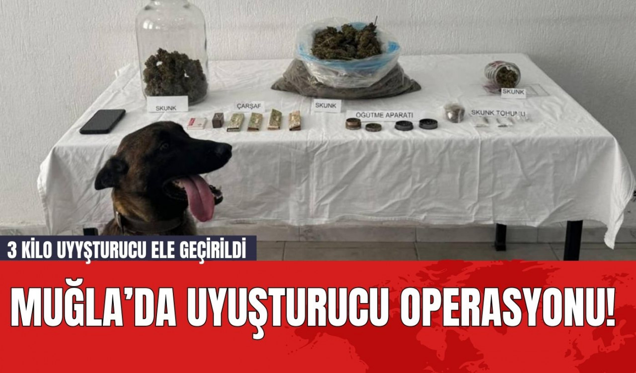 Muğla’da Uy*şturucu Operasyonu! 3 Kilo Uy*şturucu  Ele Geçirildi