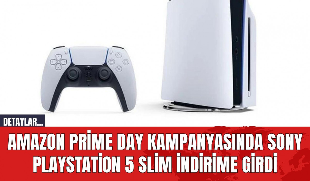 Amazon Prime Day Kampanyasında Sony PlayStation 5 Slim İndirime Girdi