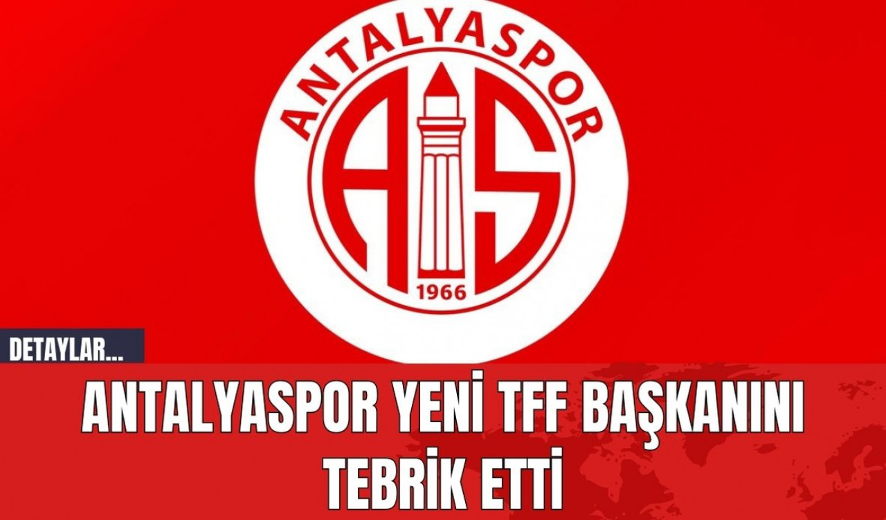 Antalyaspor Yeni TFF Başkanını Tebrik Etti