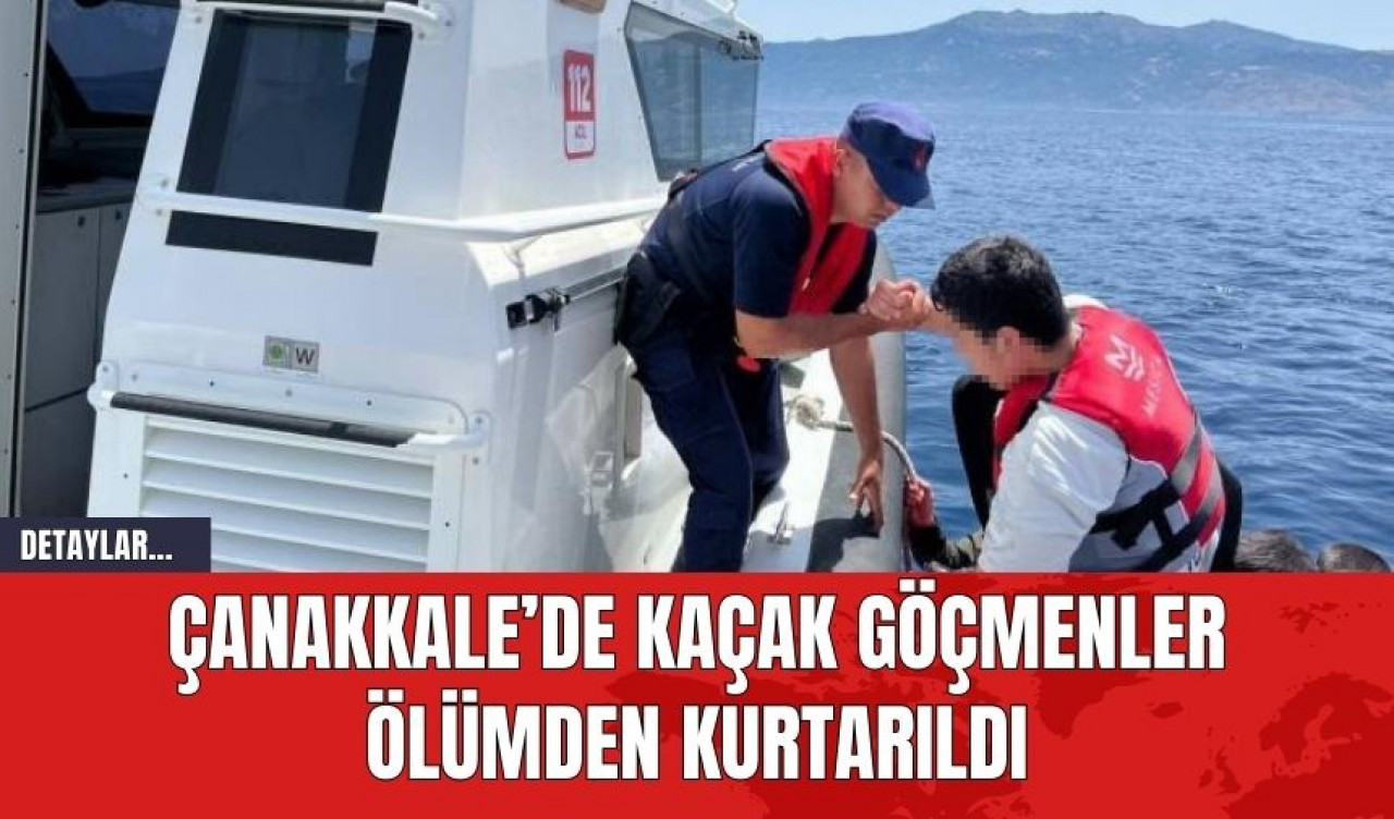 Çanakkale’de Kaçak Göçmenler Ölümden Kurtarıldı