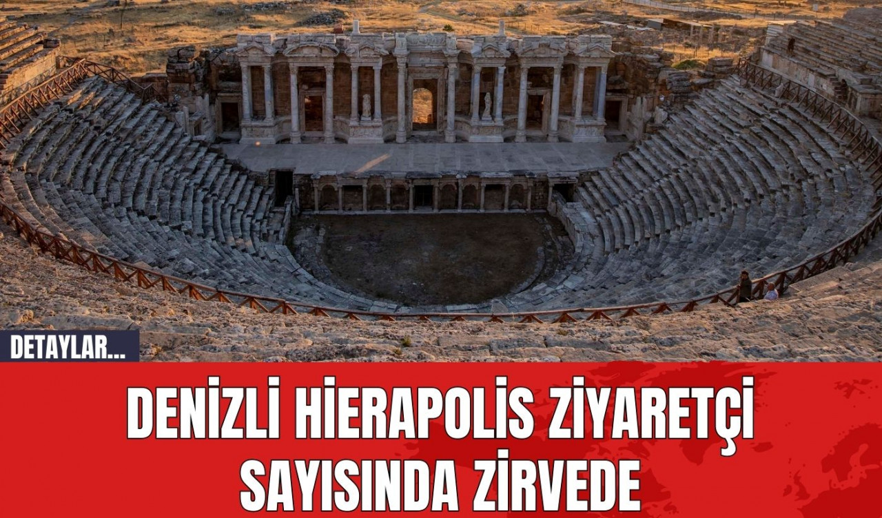 Denizli Hierapolis Ziyaretçi Sayısında Zirvede