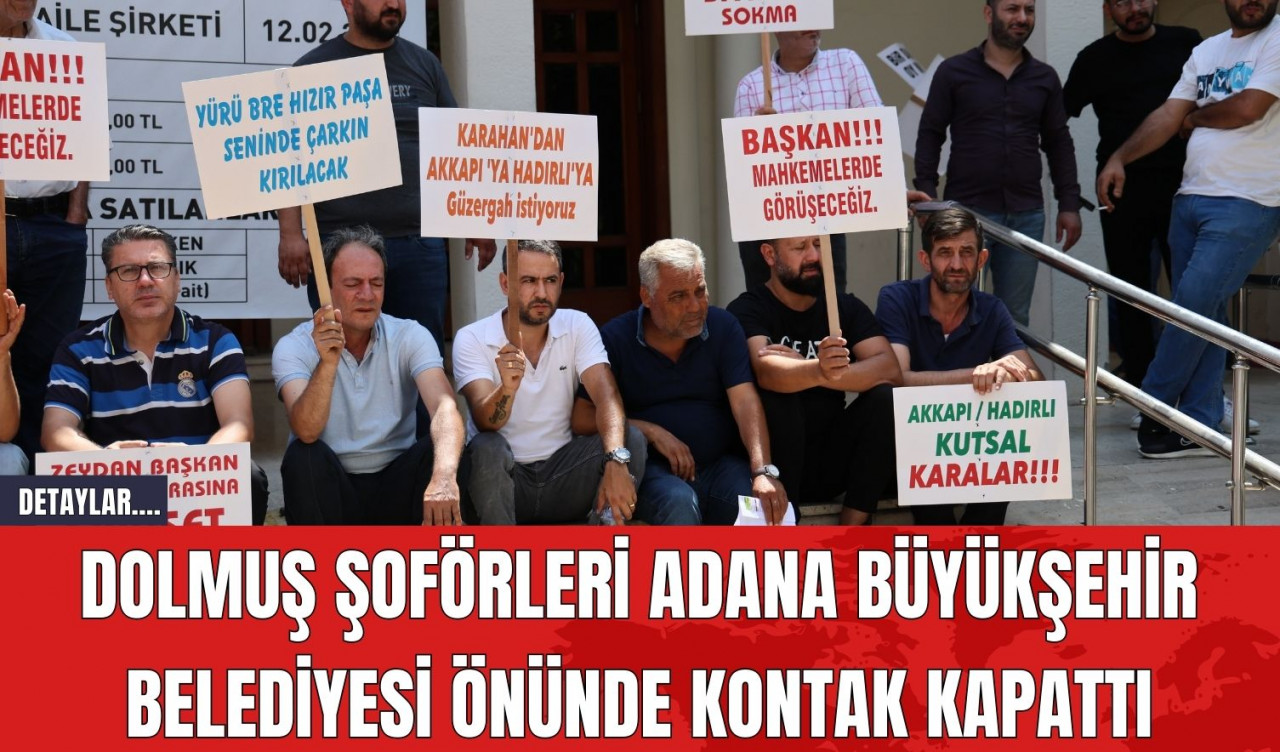 Dolmuş Şoförleri Adana Büyükşehir Belediyesi Önünde Kontak Kapattı