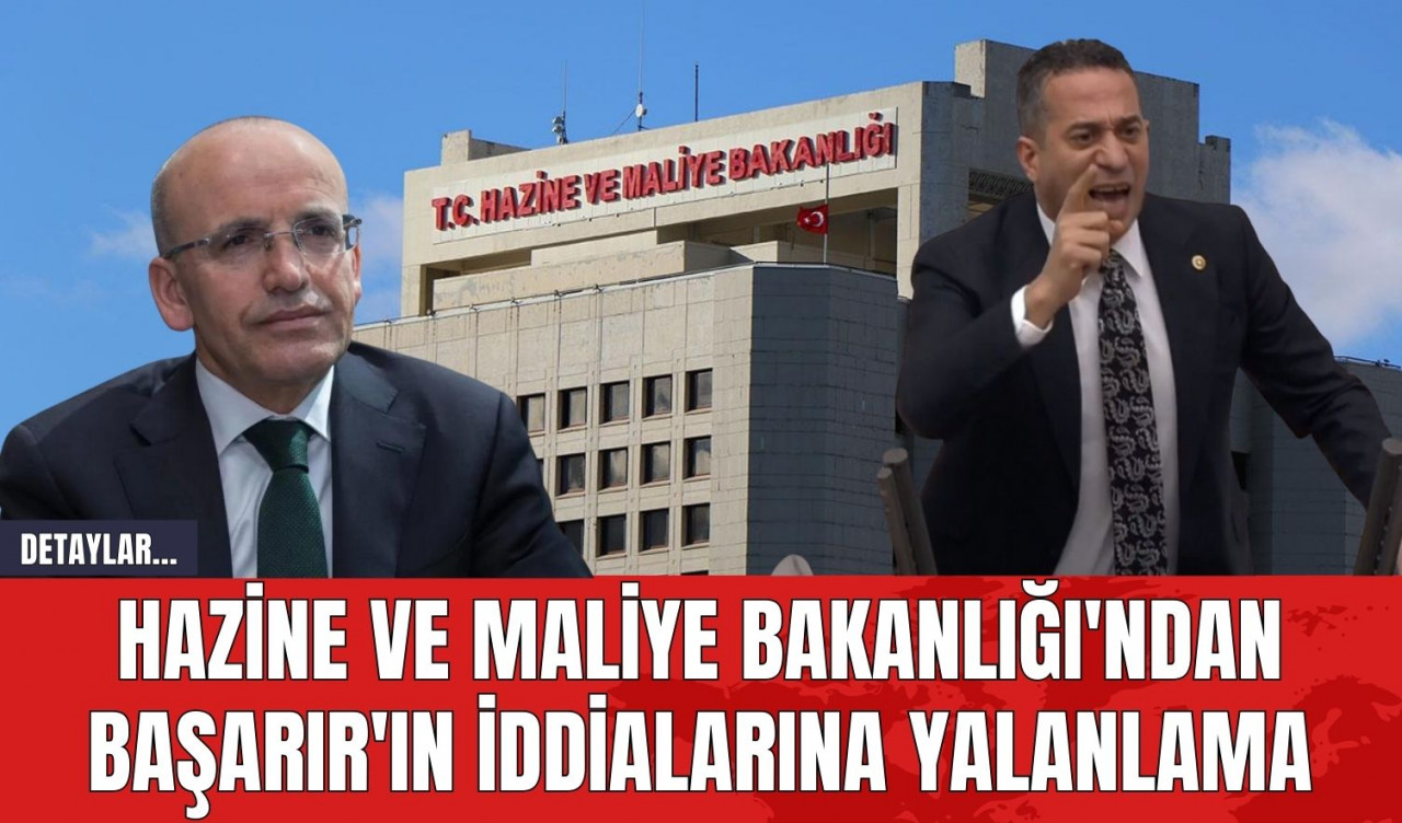 Hazine ve Maliye Bakanlığı'ndan Başarır'ın İddialarına Yalanlama