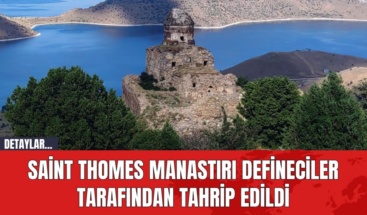 Saint Thomes Manastırı Defineciler Tarafından Tahrip Edildi