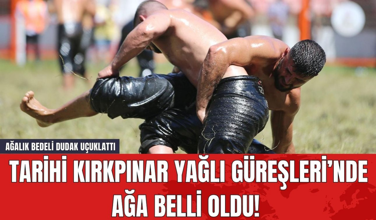 Tarihi Kırkpınar Yağlı Güreşleri’nde Ağa Belli Oldu! Ağalık Bedeli Dudak Uçuklattı