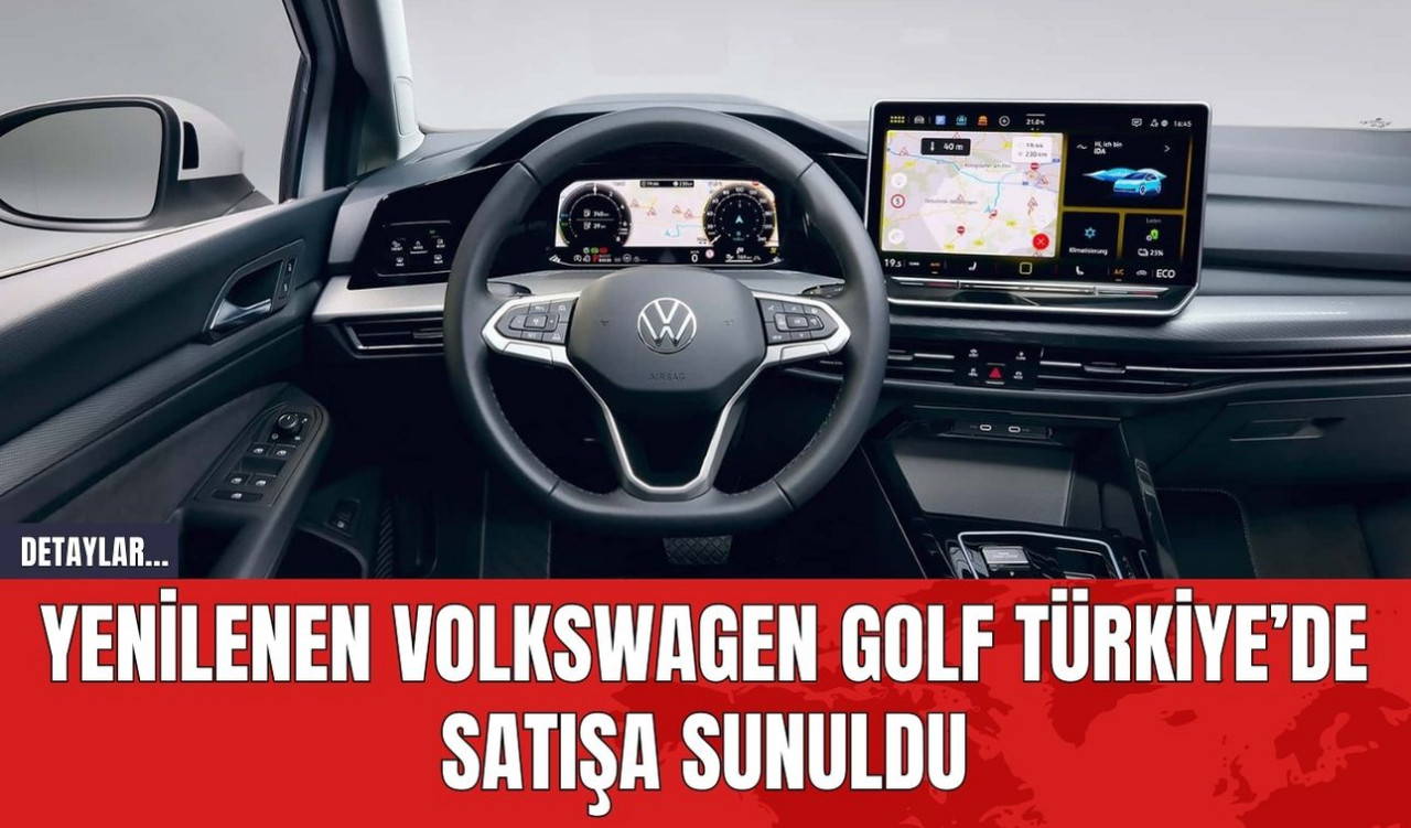 Yenilenen Volkswagen Golf Türkiye’de Satışa Sunuldu