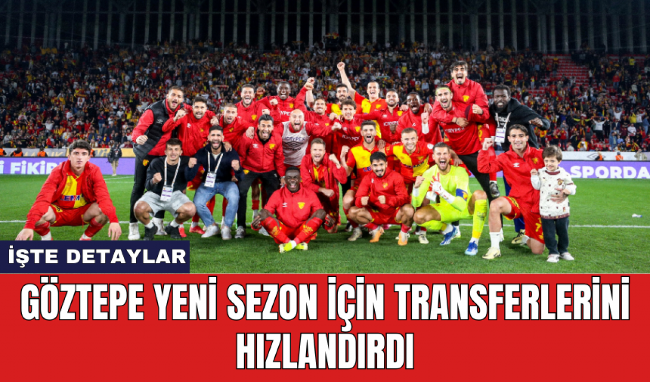 Göztepe yeni sezon için transferlerini hızlandırdı