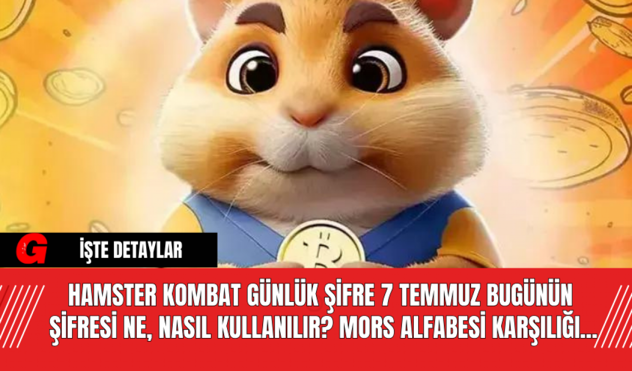 Hamster Kombat Günlük Şifre 7 Temmuz Bugünün Şifresi Ne, Nasıl Kullanılır? Mors Alfabesi Karşılığı...