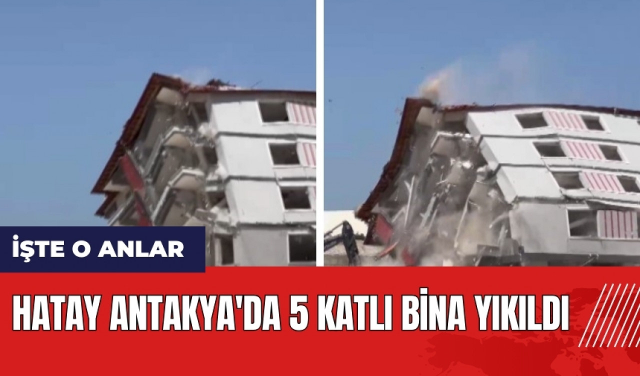 Hatay Antakya'da 5 katlı bina yıkıldı