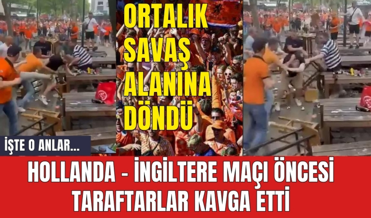 Hollanda - İngiltere maçı öncesi taraftarlar kavga etti