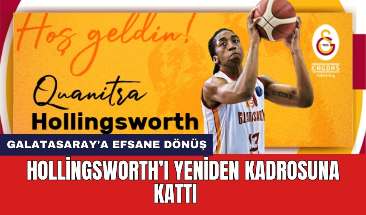 Galatasaray'a efsane dönüş:Hollingsworth’ı yeniden kadrosuna kattı