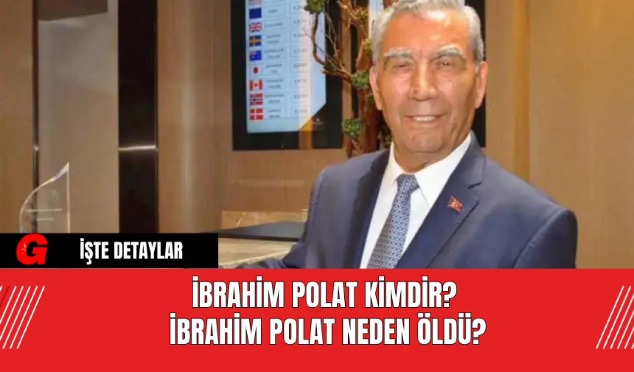 İbrahim Polat Kimdir? İbrahim Polat Neden Öldü?