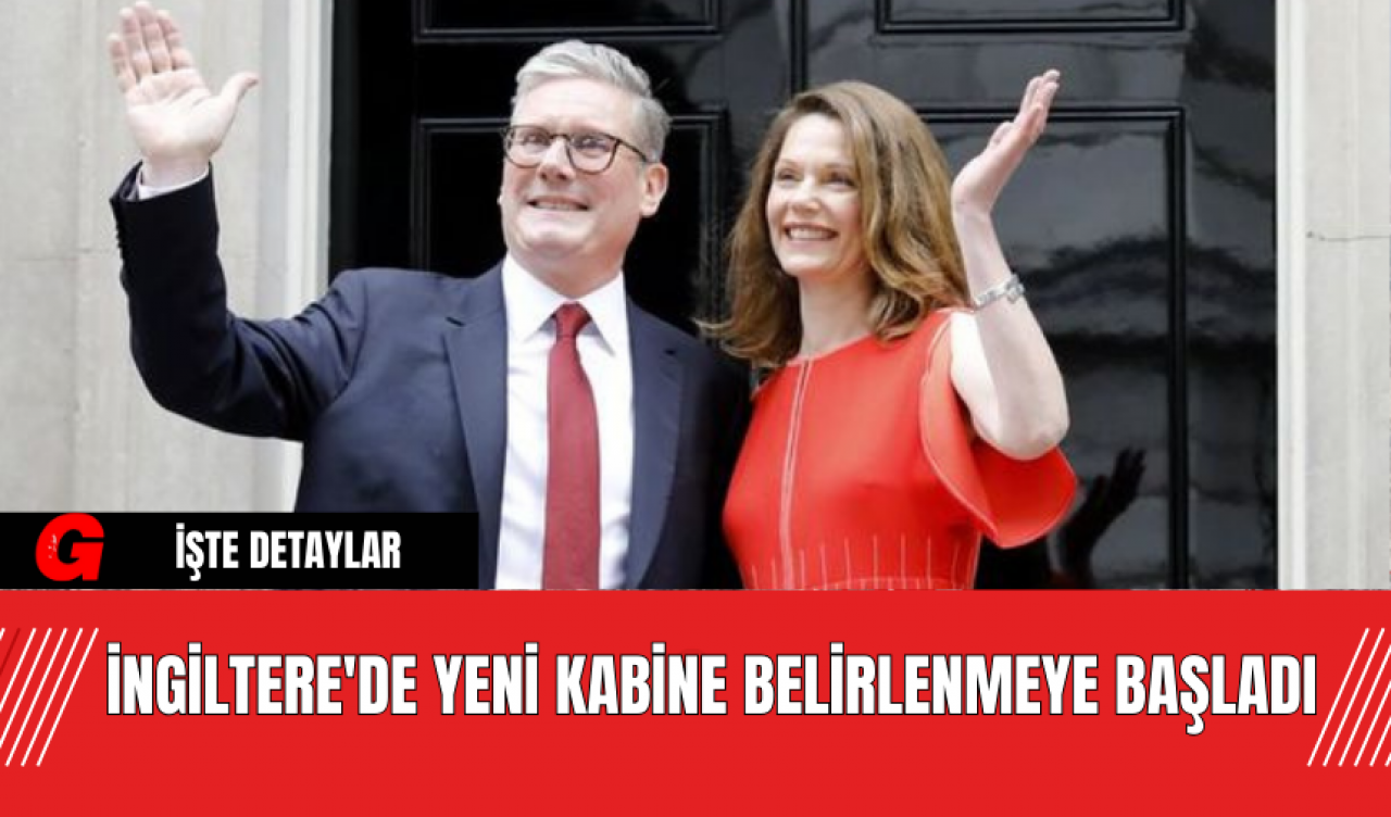 İngiltere'de Yeni Kabine Belirlenmeye Başladı