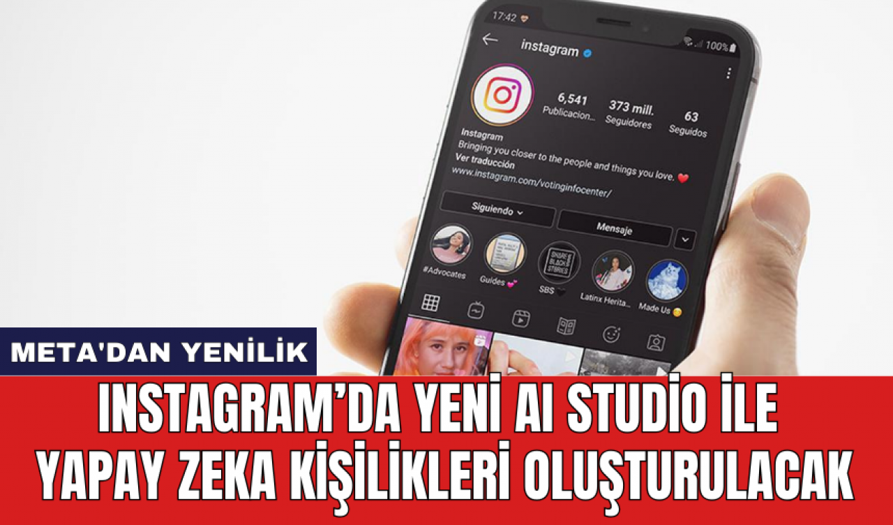 Instagram’da yeni AI Studio ile yapay zeka kişilikleri oluşturulacak