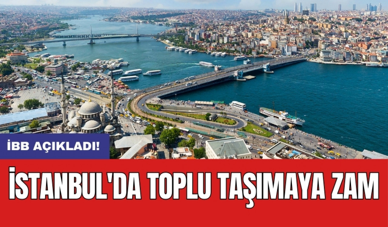 İstanbul'da toplu taşımaya zam