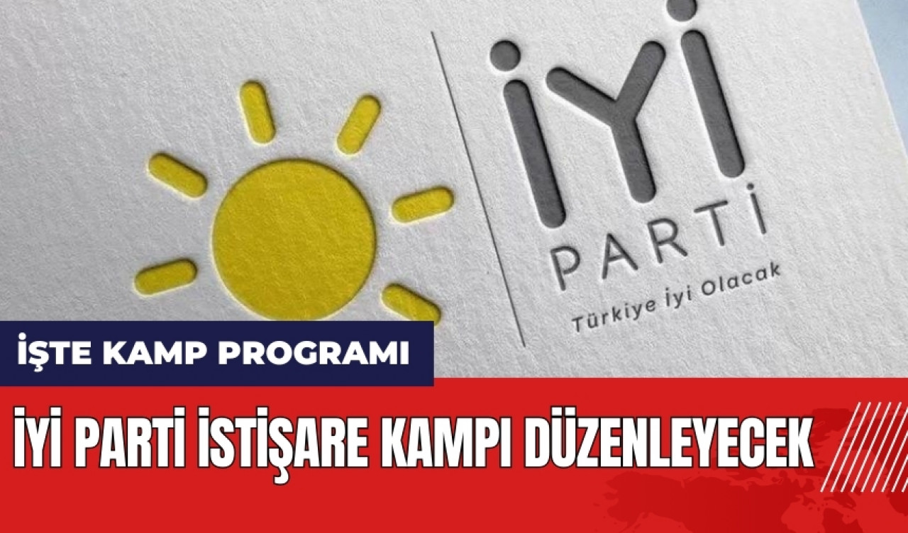 İYİ Parti Afyonkarahisar'da İstişare Kampı düzenleyecek